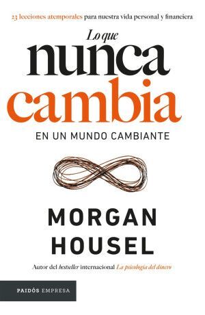 LO QUE NUNCA CAMBIA - MORGAN HOUSEL - VS15567