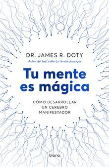 TU MENTE ES MÁGICA - DOTY, JAMES - .