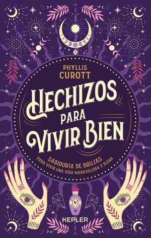 HECHIZOS PARA VIVIR BIEN - PHYLLIS CUROTT - 139398