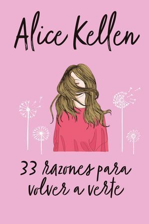 33 RAZONES PARA VOLVER A VERTE -  KELLEN, ALICE