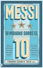 MESSI: 10 MIRADAS SOBRE EL 10 - MERINO, ANA; OSPINA, ANA - VP003108