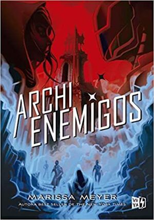 RENEGADOS 2. ARCHIENEMIGOS - MARISSA MEYER - VS12979