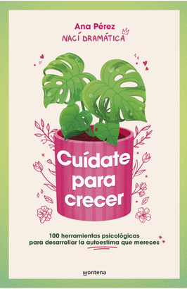 CUIDATE PARA CRECER / ANA PÉREZ (@NACIDRAMATICA)