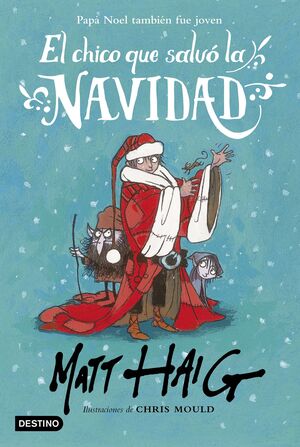 EL CHICO QUE SALVO LA NAVIDAD - HAIG, MATT ; MOULD, CHRIS - VP001710