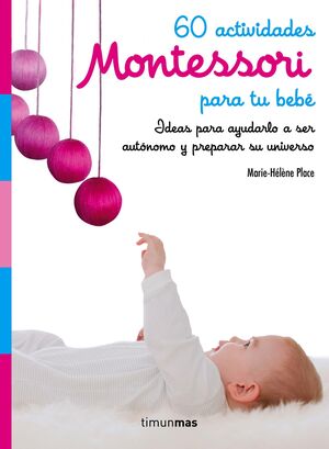 60 ACTIVIDADES MONTESSORI PARA TU BEBE - PLACE, MARIE HELÈNE - VP000709