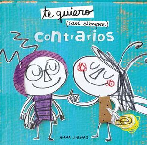 TE QUIERO CASI SIEMPRE. CONTRARIOS - LLENAS SERRA, ANNA - VP001095