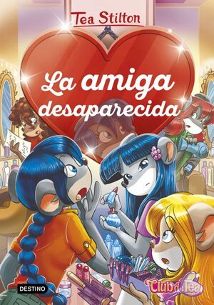 DETECTIVES DEL CORAZON 4: LA AMIGA DESAPARECIDA - TEA STILTON - VP003148