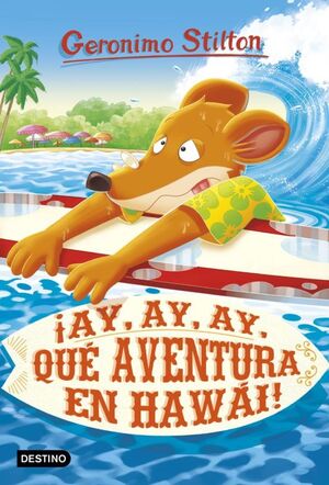 AY, AY, AY, QUE AVENTURA EN HAWAI - GERONIMO STILTON - VP002558