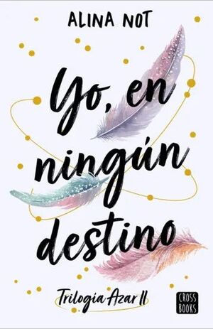 YO, EN NINGÚN DESTINO - ALINA NOT - VS15328