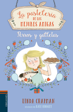 PASTELERIA DE LAS MEJORES AMIGAS 4: PERROS Y GALLETAS - CHAPMAN, LINDA - VP001365