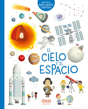 BIBLIOTECA PARA MENTES CURIOSAS: EL CIELO Y EL ESPACIO - LOUBIER, VIRGINIE - VP001079