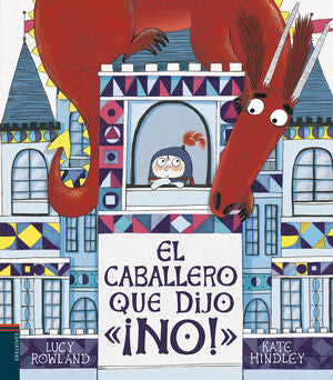 EL CABALLERO QUE DIJO ¡NO! - ROWLAND, LUCY - VP001069