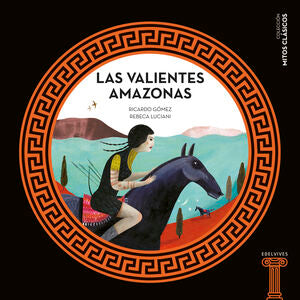 LAS VALIENTES AMAZONAS - GOMEZ GIL, RICARDO - VP001495