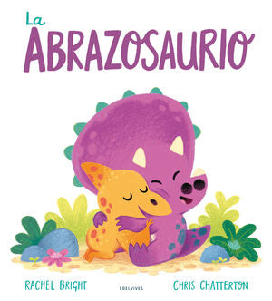 LA ABRAZOSAURIO - BRIGHT, RACHEL - VP002005