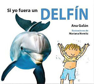 SI YO FUERA UN DELFIN - GALAN, ANA - VP000516