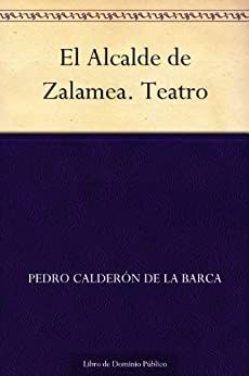 *EL ALCALDE DE ZALAMEA - CALDERON DE LA BARCA, PEDRO - 77027