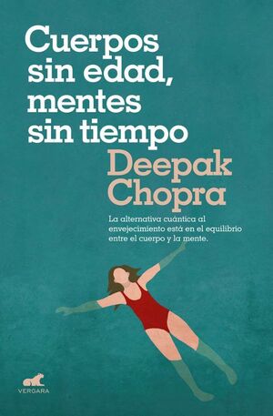 CUERPOS SIN EDAD, MENTES SIN TIEMPO - DEEPAK CHOPRA - 137480