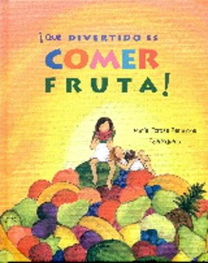 ¡QUE DIVERTIDO ES COMER FRUTA! - MARIA TERESA BARAHONA - VP003270