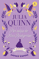 BRIDGERTON PRECUELA 1: POR CULPA DE MISS BRIDGERTON - QUINN, JULIA - VS14774