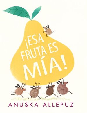 ESA FRUTA ES MIA - ALLEPUZ, ANUSKA - VP003408