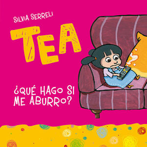 TEA QUE HAGO SI ME ABURRO? - SERRELI, SILVIA - VP001201