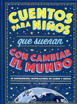 CUENTOS PARA NINOS QUE SUENAN CON CAMBIAR EL MUNDO - G.L. MARVEL - VP003345