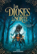 LOS DIOSES DEL NORTE 1: LA LEYENDA DEL BOSQUE - SANTAMARÍA, JARA - VS12773