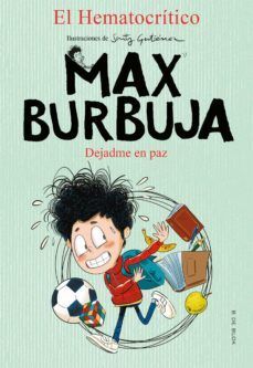 MAX BURBUJA 1: DEJADME EN PAZ - EL HEMATOCRITICO, - VP001933