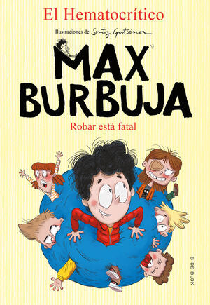 MAX BURBUJA 2: ROBAR ESTA FATAL - EL HEMATOCRITICO, - VP001934