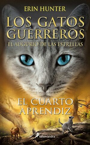 GATOS GUERREROS, EL AUGURIO DE LAS ESTRELLAS 1: EL CUARTO APRENDIZ - ERIN HUNTER - VS13094