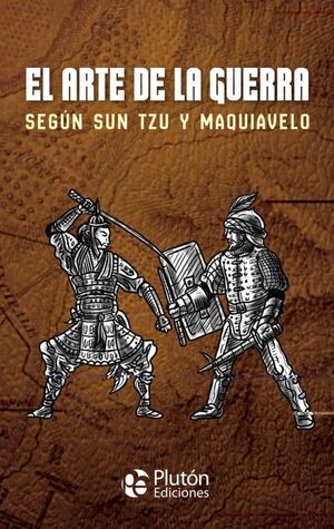 ARTE DE LA GUERRA, EL. SEGUN SUN TZU Y MAQUIAVELO (COLECCION ORO TAPA DURA) - 129423