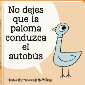 NO DEJES QUE LA PALOMA CONDUZCA EL AUTOBUS - MO WILLEMS - VS13151