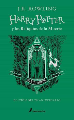 HARRY POTTER 7: LAS RELIQUIAS DE LA MUERTE (SLYTHERIN 20º ANIV) - J.K. ROWLING - VP002546