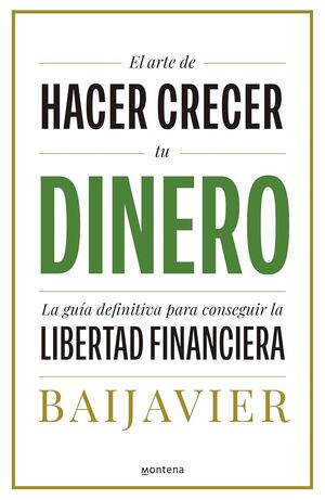 EL ARTE DE HACER CRECER TU DINERO - BAIJAVIER - VS13990