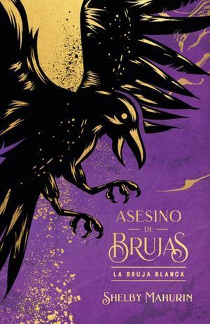 ASESINO DE BRUJAS 1: LA BRUJA BLANCA (EDIC LIMITADA) - SHELBY MAHURIN - VP003503