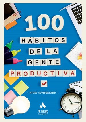 100 HÁBITOS DE LA GENTE PRODUCTIVA - NIGEL CUMBERLAND - VS15407