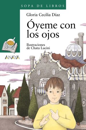 SOPA DE LIBROS VERDE: OYEME CON LOS OJOS - DIAZ, GLORIA CECILIA - VP000461