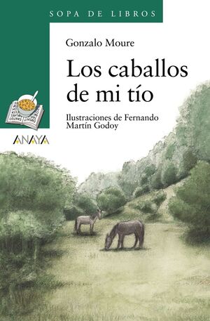 SOPA DE LIBROS VERDE: LOS CABALLOS DE MI TIO - MOURE, GONZALO - VP000463