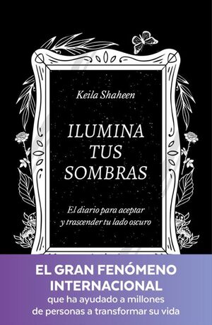 ILUMINA TUS SOMBRAS - KEILA SHAHEEN - 140404