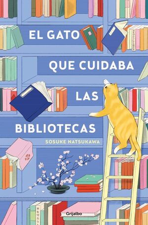 EL GATO QUE CUIDABA LAS BIBLIOTECAS - SOSUKE NATSUKAWA - VS17145
