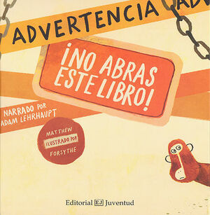 ADVERTENCIA: ¡NO ABRAS ESTE LIBRO! - LEHRHAUPT - FORSYTHE - VP000574