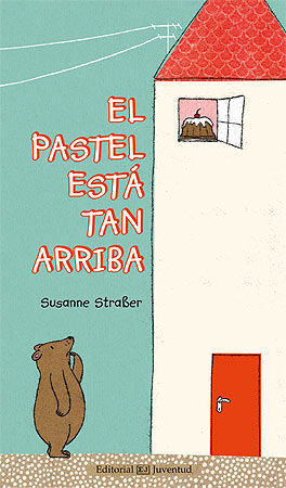 EL PASTEL ESTÁ TAN ARRIBA - STRABER, SUSANNE - VS12649