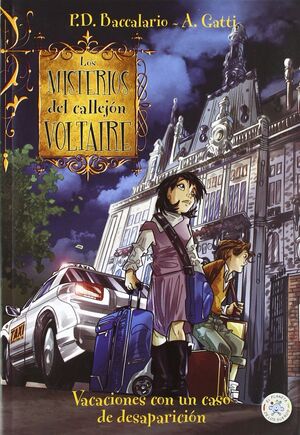 LOS MISTERIOS DEL CALLEJON VOLTAIRE 4: VACACIONES CON UN CASO DE DESAPARICION - PIERDOMENICO BACCALARIO - VP003234