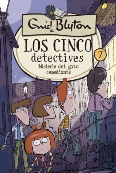 LOS CINCO DETECTIVES 7: MISTERIO DEL GATO COMEDIANTE - ENID BLYTON - VP002389