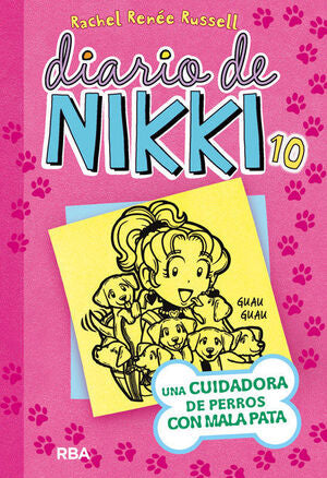 DIARIO DE NIKKI 10: UNA CUIDADORA DE PERROS CON MALA PATA - RUSSELL RACHEL RÉNEE - VP003612