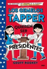 GEMELOS TAPPER 3: QUIEREN SER PRESIDENTES - RODKEY, GEOFF - VP002334