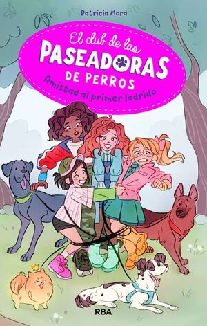 EL CLUB DE LAS PASEADORAS DE PERROS 1 - PATRICIA MORA - VP002879