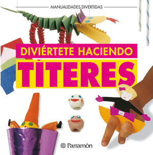 * DIVIERTETE HACIENDO TITERES - PARRAMON, EQUIPO - VP000295