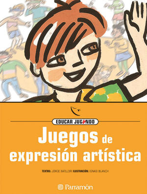 JUEGOS DE EXPRESION ARTISTICA - BATLLORI, JORGE ; BLANCH, IGNASI - VP000499