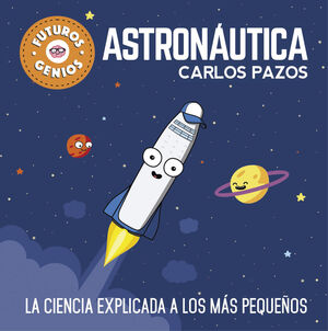 FUTUROS GENIOS 1: ASTRONAUTICA - PAZOS, CARLOS - VP000908